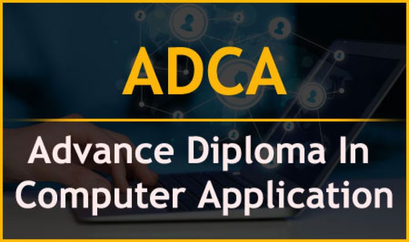 ADCA (ADVANCE DIPLOMA IN COMPUTER APPLICATION)